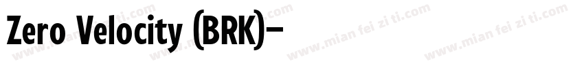 Zero Velocity (BRK)字体转换